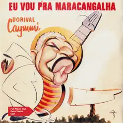 Eu Vou pra Maracangalha (Full Album Plus Extra Tracks 1957) - Dorival Caymmi