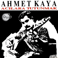 Ahmet Kaya - Öyle Bir Yerdeyim ki