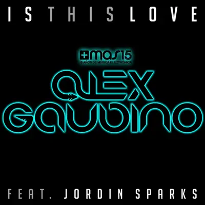 Is This Love (feat. Jordin Sparks) - EP - Alex Gaudino