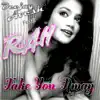 Take You Away (Club Mix) [feat. Rah] - Single album lyrics, reviews, download