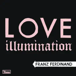Love Illumination - Single - Franz Ferdinand