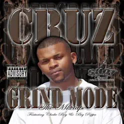 Grind Mode: The Mixtape - CRUZ Grind Mode: The Mixtape - CRUZ