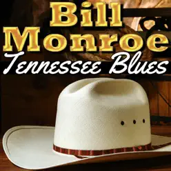 Tennessee Blues - Bill Monroe