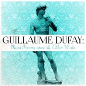 Guillaume Dufay: Missa l'homme armé & Other Works artwork