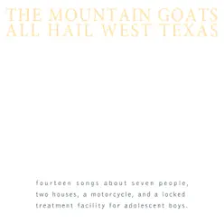All Hail West Texas (Remastered) - The Mountain Goats