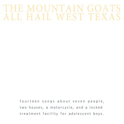 All Hail West Texas (Remastered) - The Mountain Goats