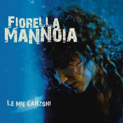 Le mie canzoni - Fiorella Mannoia