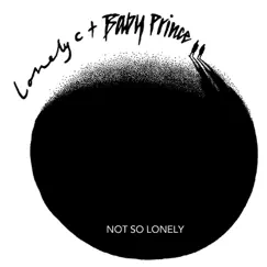 Not So Lonely - EP by Baby Prince & Lonely C album reviews, ratings, credits