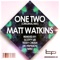 One, Two (Scotty Lee Remix) - Matt Watkins lyrics