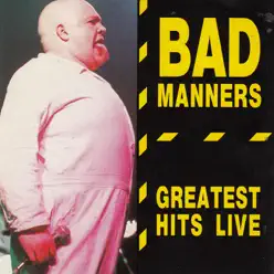 Greatest Hits Live - Bad Manners