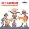 Carl Conducts … Classical Festival Favourites