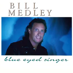 Blue Eyed Singer - Bill Medley Blue Eyed Singer - Bill Medley