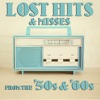Lost Hits & Misses from the '50s & '60s