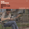 Gold Mountain EP - Rob Stenson