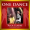 One Dance (feat. Don E) - Rick Clarke lyrics