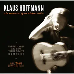 Als wenn es gar nichts wär (Live-Mitschnitt aus dem Thalia Theater Hamburg) - Klaus Hoffmann