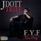 F.Y.F - JDott Trife lyrics