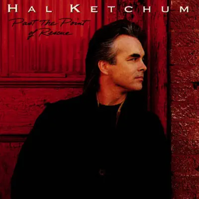 Past the Point of Rescue - Hal Ketchum