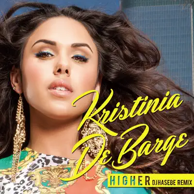 Higher (DJ Hasebe Remix) - Single - Kristinia DeBarge