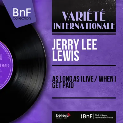 As Long as I Live / When I Get Paid (Mono Version) - Single - Jerry Lee Lewis