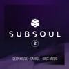 SubSoul, Vol. 2: Deep House, Garage & Bass Music, 2014