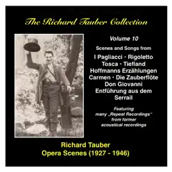 The Richard Tauber Collection, Vol. 10: Opera Scenes (Recordings 1927-1946) - Richard Tauber The Richard Tauber Collection, Vol. 10: Opera Scenes (Recordings 1927-1946) - Richard Tauber
