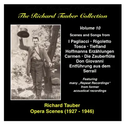 The Richard Tauber Collection, Vol. 10: Opera Scenes (Recordings 1927-1946) - Richard Tauber The Richard Tauber Collection, Vol. 10: Opera Scenes (Recordings 1927-1946) - Richard Tauber