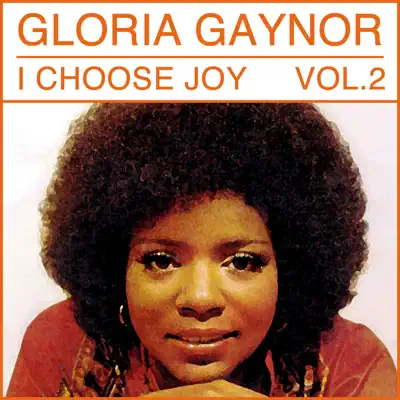 I Choose Joy, Vol. 2 - Gloria Gaynor