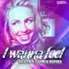 Stream & download I Wanna Feel - Single