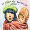 El Alma del Folklore Latino V