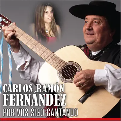 Por Vos Sigo Cantando - Carlos Ramón Fernandez