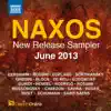 Stream & download Naxos, June 2013 New Release Sampler