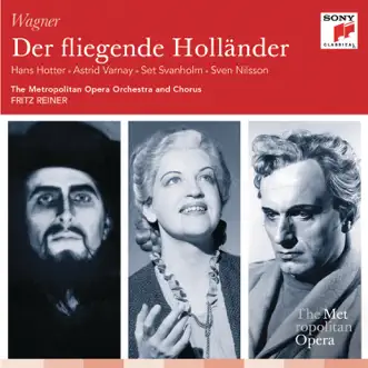 Wagner: Der Fliegende Holländer by Fritz Reiner, Thomas Hayward, Sven Nilsson, Hans Hotter, Hertha Glaz, Astrid Varnay, Set Svanholm, The Metropolitan Opera Orchestra & The Metropolitan Opera Chorus album reviews, ratings, credits