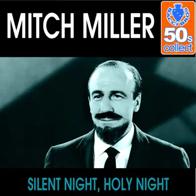 Silent Night, Holy Night (Remastered) - Single - Mitch Miller Silent Night, Holy Night (Remastered) - Single - Mitch Miller