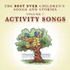 The Best Ever Children's Songs and Stories, Vol. 1: Activity Songs album lyrics, reviews, download