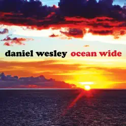 Ocean Wide - Daniel Wesley Ocean Wide - Daniel Wesley