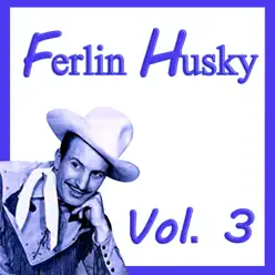 Ferlin Husky, Vol. 3 - Ferlin Husky