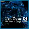 Stream & download I'm Your DJ - Single