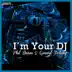 I'm Your DJ (Jose Diaz Remix) song reviews