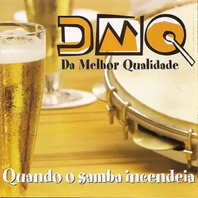 Quando o Samba Incendeia - Da Melhor Qualidade Quando o Samba Incendeia - Da Melhor Qualidade