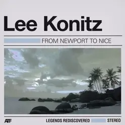From Newport to Nice - Lee Konitz From Newport to Nice - Lee Konitz