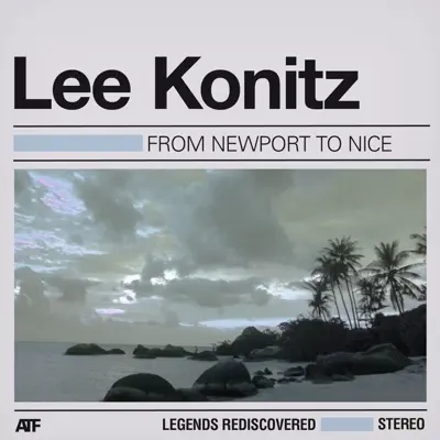 From Newport to Nice - Lee Konitz