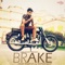 Brake (feat. Bhinda Aujla) - Galav Waraich lyrics