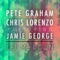 Let Me Down - Pete Graham, Chris Lorenzo & Jamie George lyrics