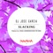 Slacking (Enzo Picardi Remix) - Dj Jose Garcia lyrics