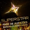 Superstar - Fase de Audições - Bandas Classificadas