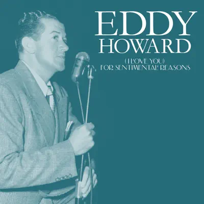 (I Love You) For Sentimental Reasons - Single - Eddy Howard