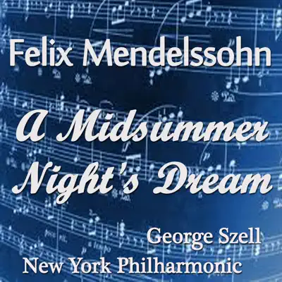 Mendelssohn: A Midsummer Night's Dream - EP - New York Philharmonic