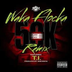 50K Remix (feat. T.I.) - Single - Waka Flocka Flame