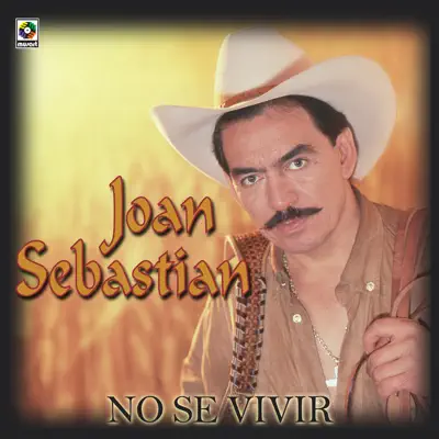 No Se Vivir - Joan Sebastian